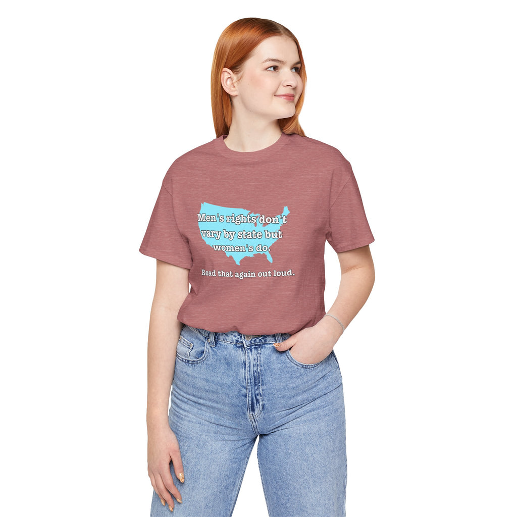 Men's Rights Don't Vary By State But Women's Do Vintage Feminist GraphicBella + Canvas T-Shirt