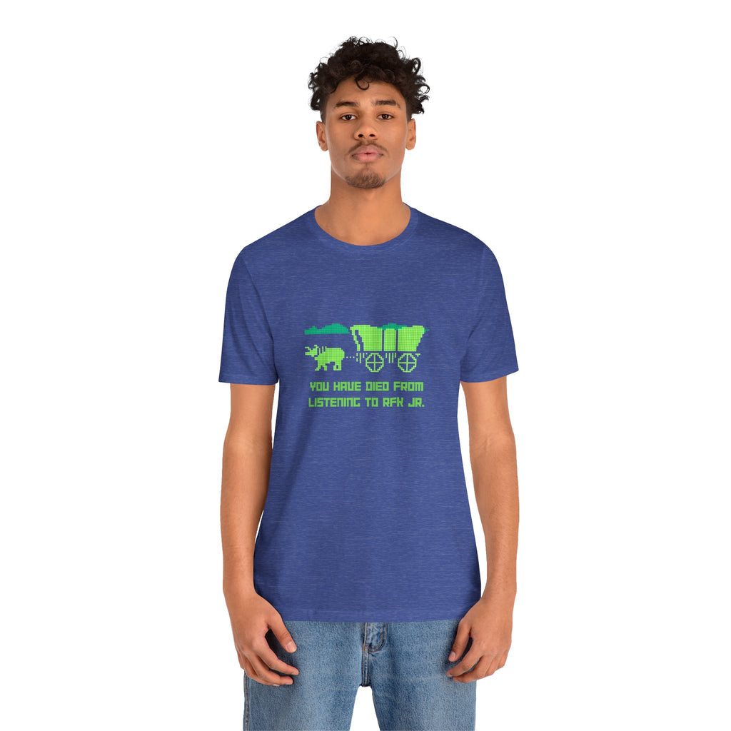 You Have Died From Listening to RFK Jr. Vintage Oregon Trail Bella + Canvas T-Shirt