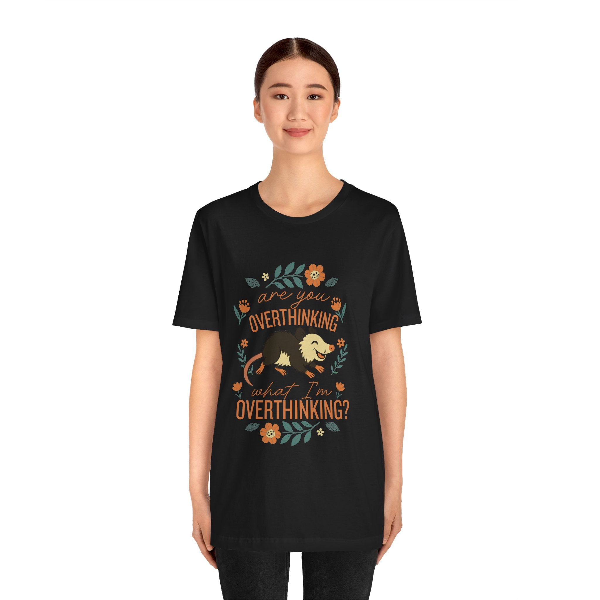 Are You Overthinking What I’m Overthinking? Possum T-Shirt