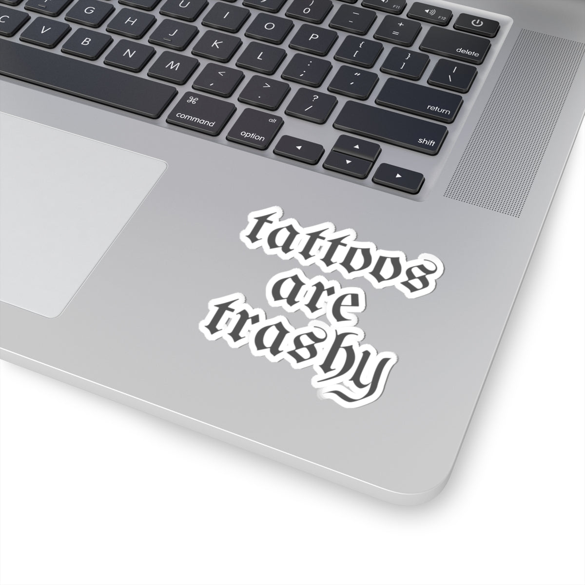 Tattoos Are Trashy Sticker