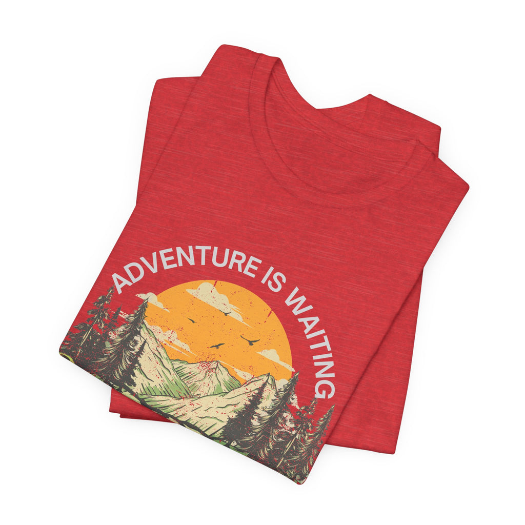 Adventure Is Waiting… And So Are Serial Killers T‑Shirt