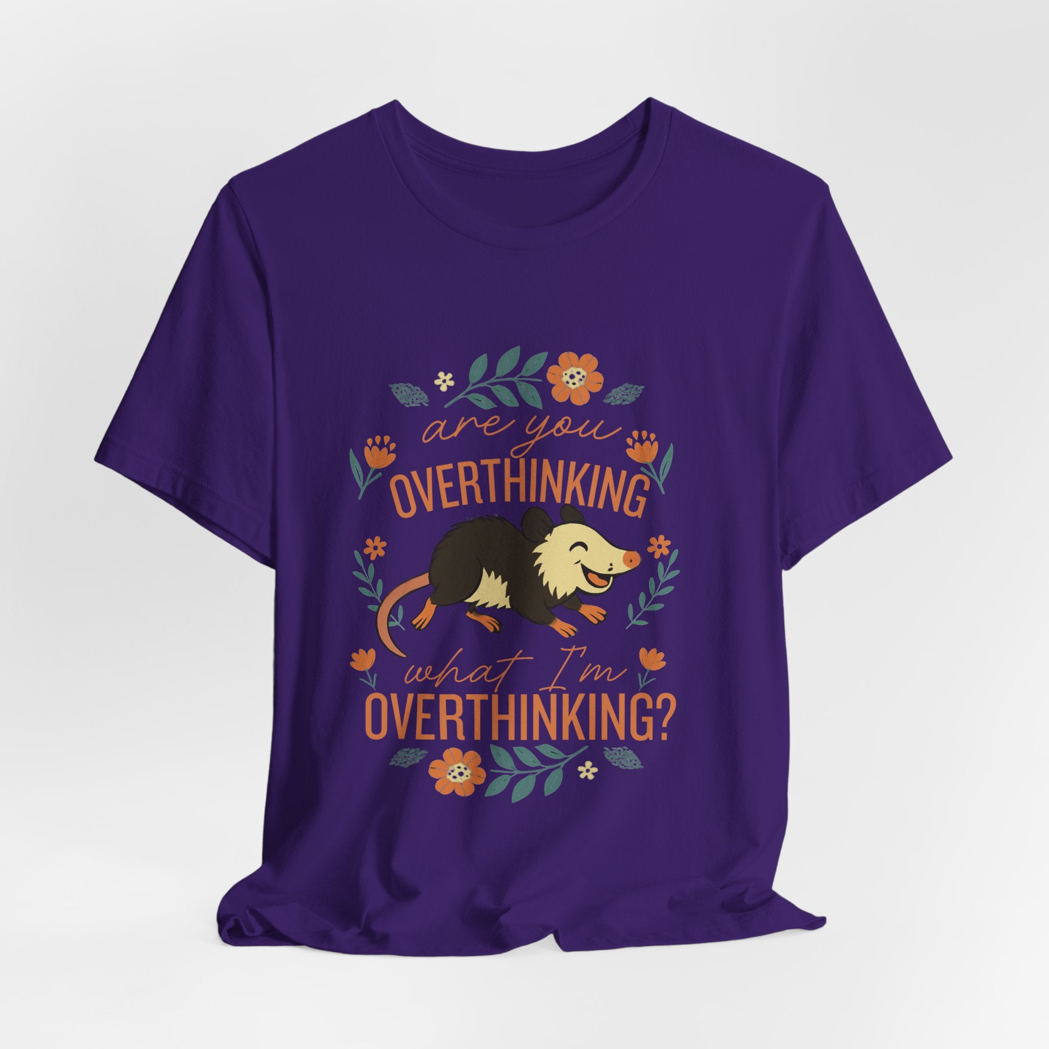 Are You Overthinking What I’m Overthinking? Possum T-Shirt