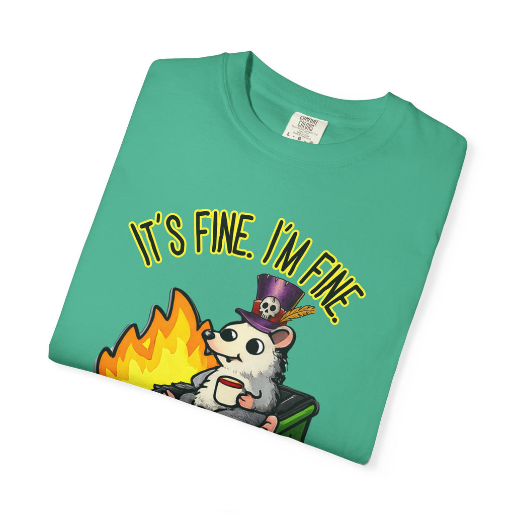 It’s Fine Dumpster Fire Comfort Colors T-Shirt