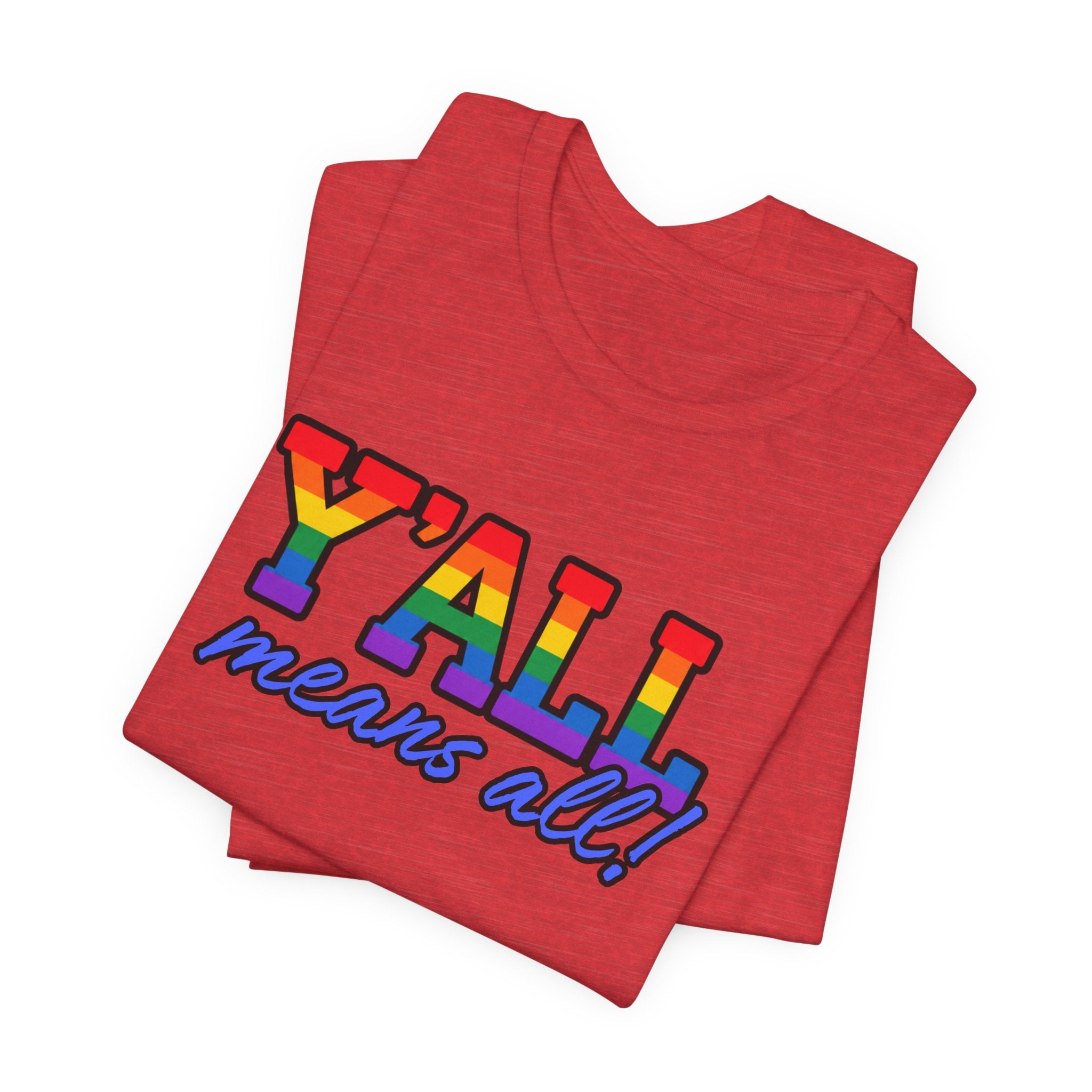 Y'ALL Means All Rainbow Pride Bella + Canvas T-Shirt