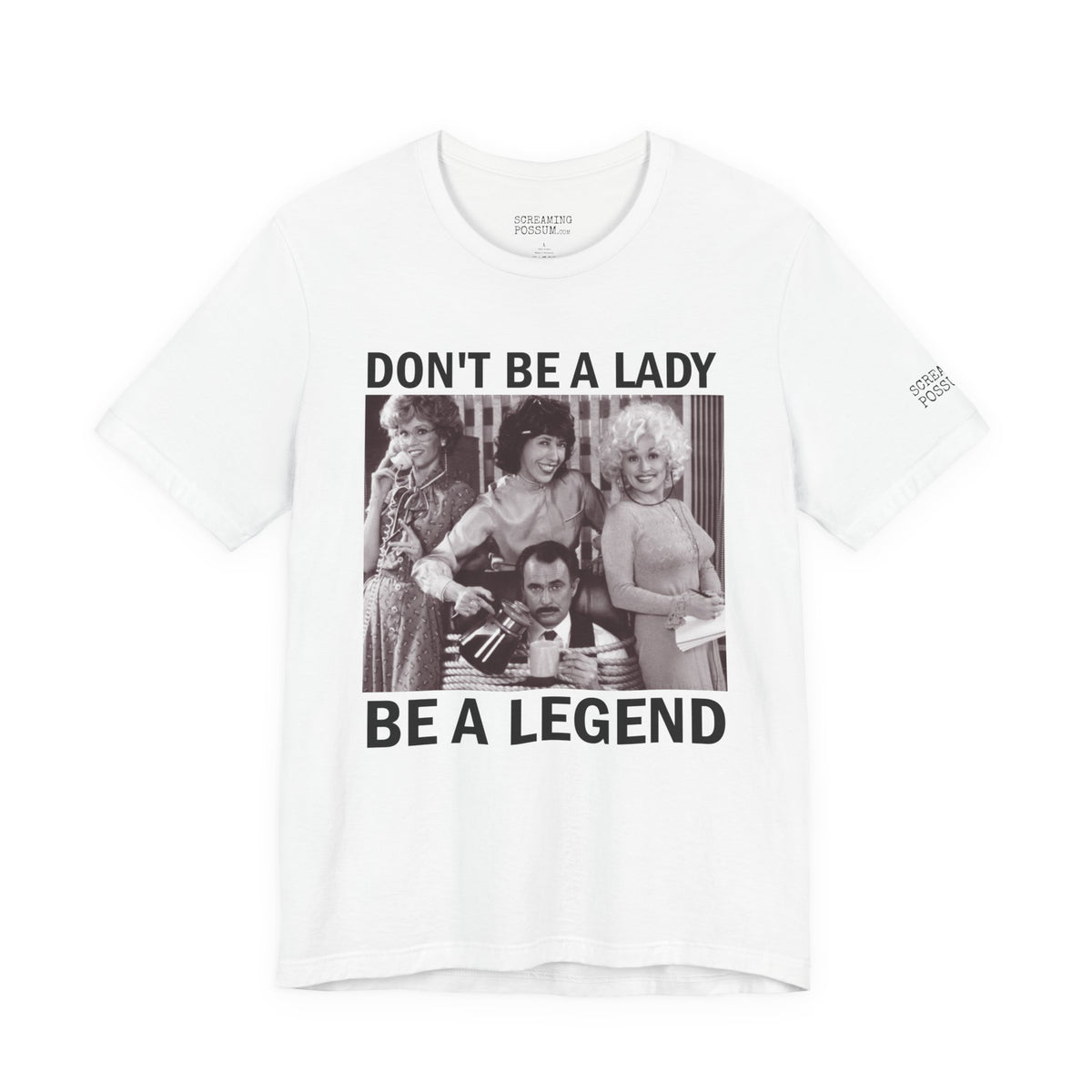 Don't Be a Lady — Be a Legend Tee