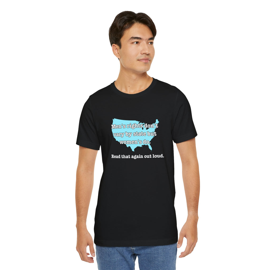 Men's Rights Don't Vary By State But Women's Do Vintage Feminist GraphicBella + Canvas T-Shirt