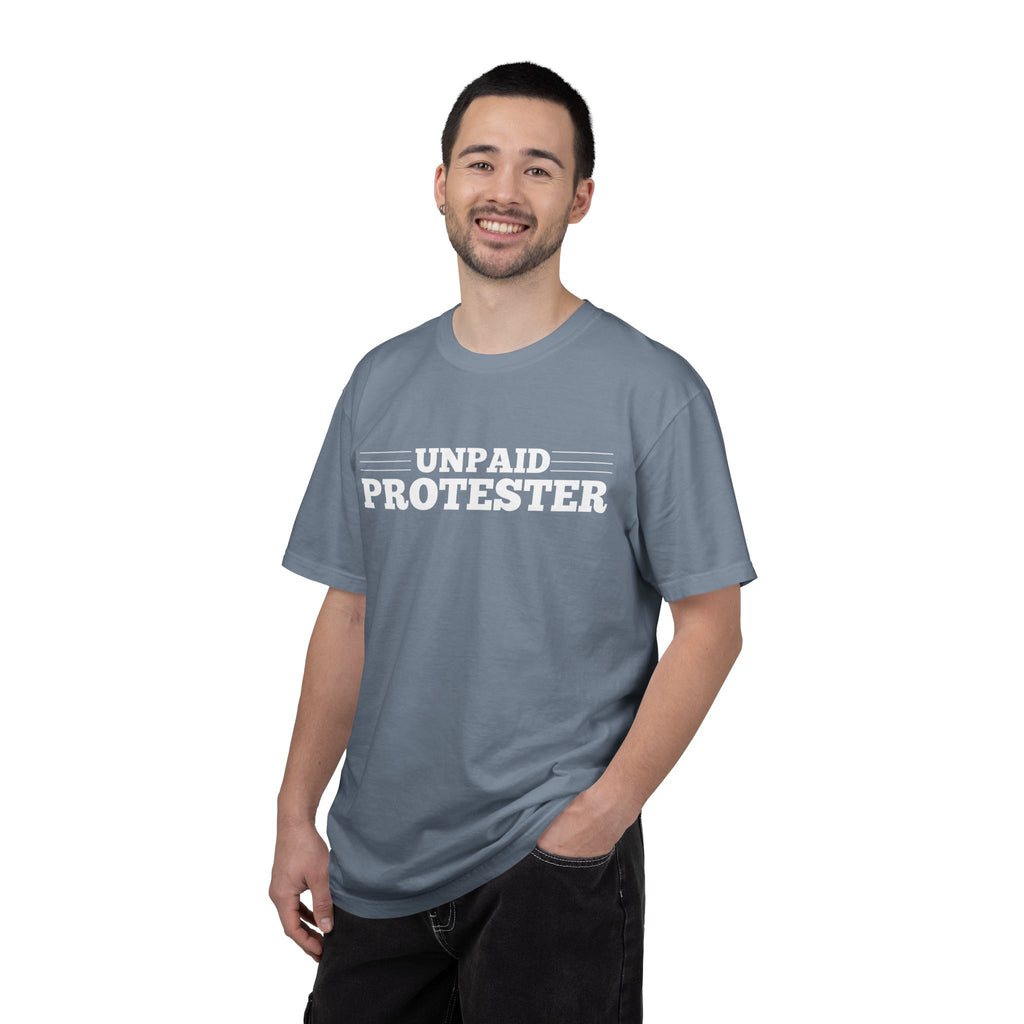 Unpaid Protester Comfort Colors T-Shirt