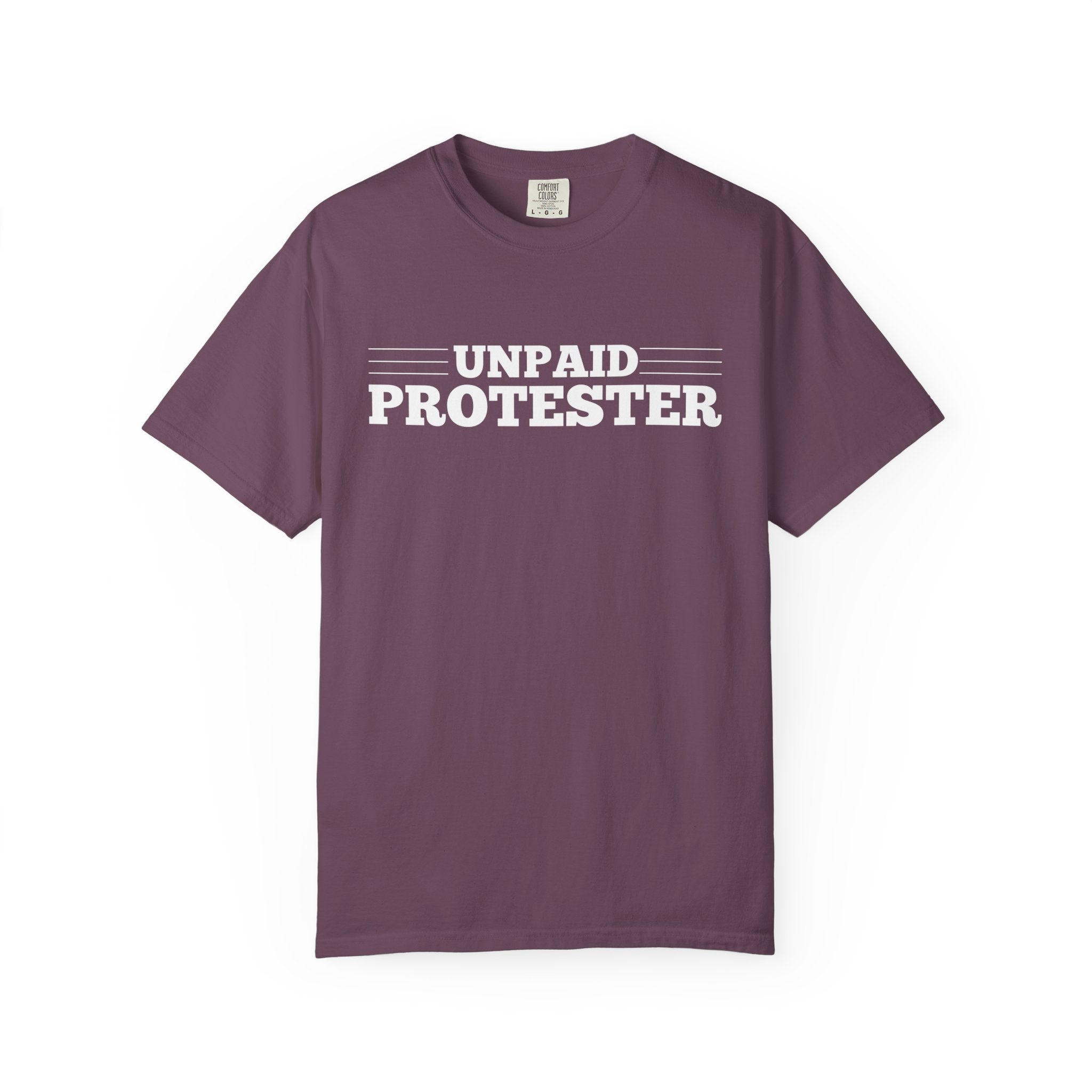 Unpaid Protester Comfort Colors T-Shirt