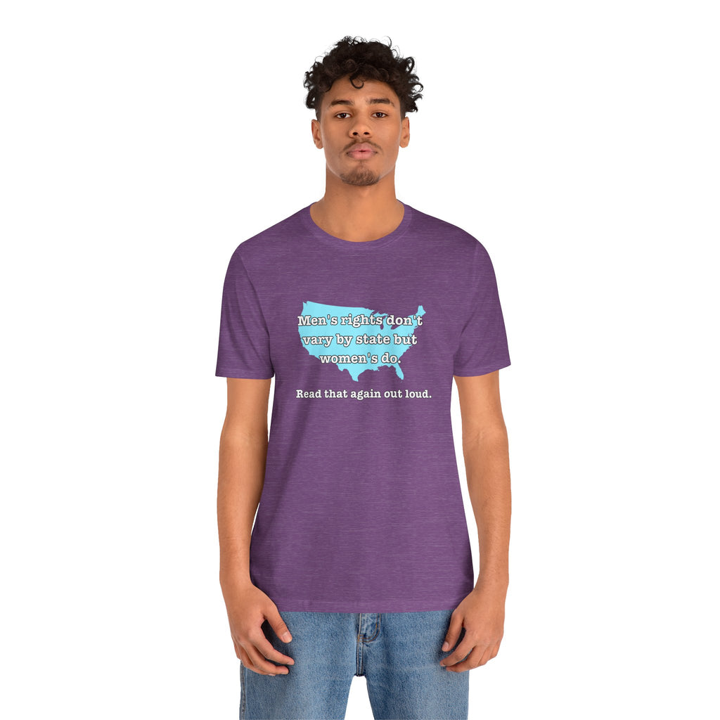 Men's Rights Don't Vary By State But Women's Do Vintage Feminist GraphicBella + Canvas T-Shirt
