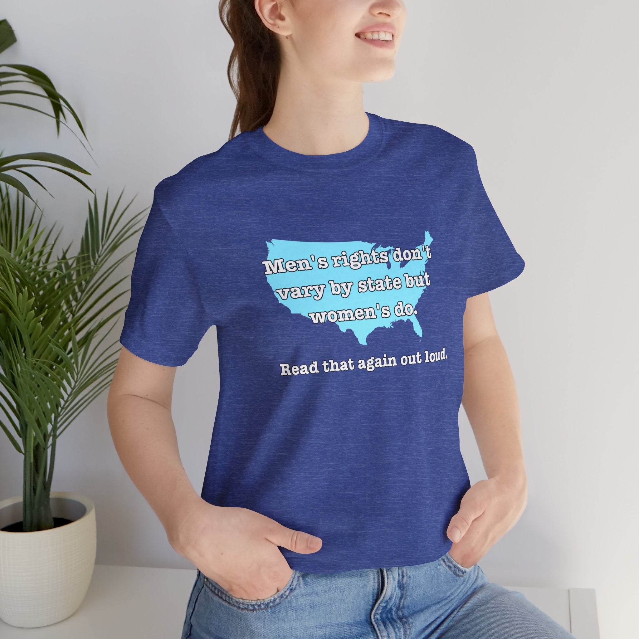 Men's Rights Don't Vary By State But Women's Do Vintage Feminist GraphicBella + Canvas T-Shirt