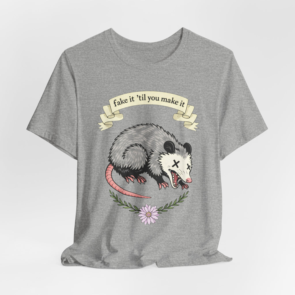 "Fake It 'Til You Make It" Possum Tee — Play Dead Funny Graphic T-Shirt