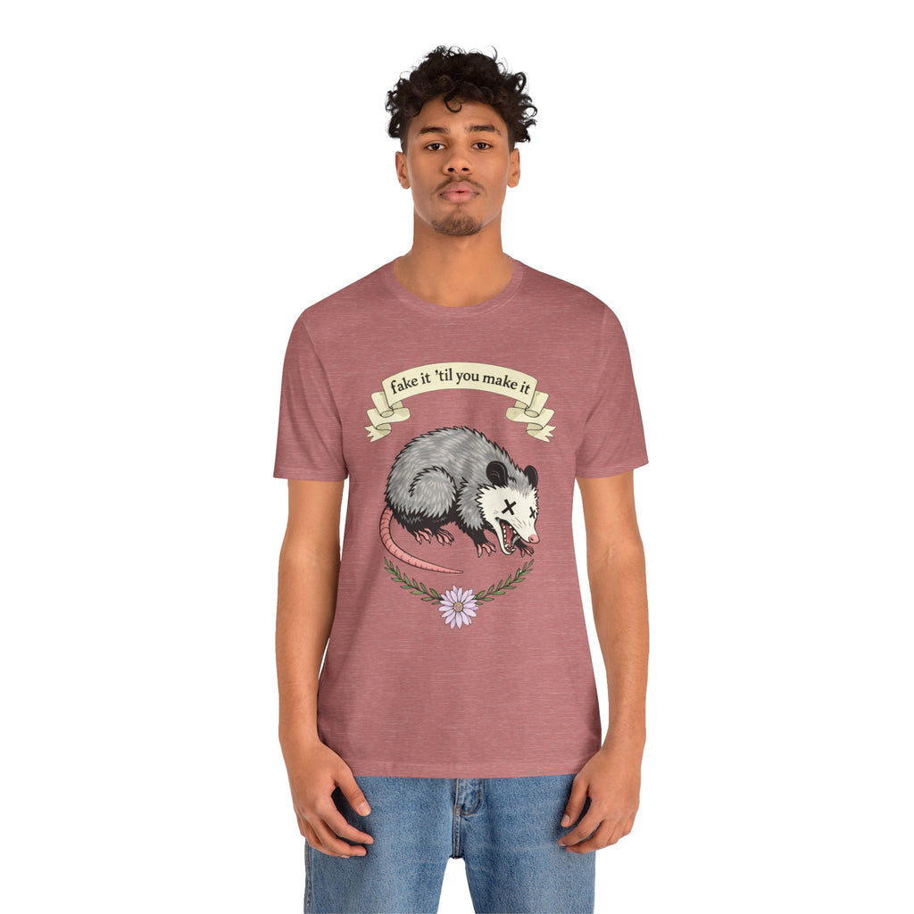 "Fake It 'Til You Make It" Possum Tee — Play Dead Funny Graphic T-Shirt