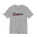 "With fear for our democracy, I dissent." Bella + Canvas T-Shirt
