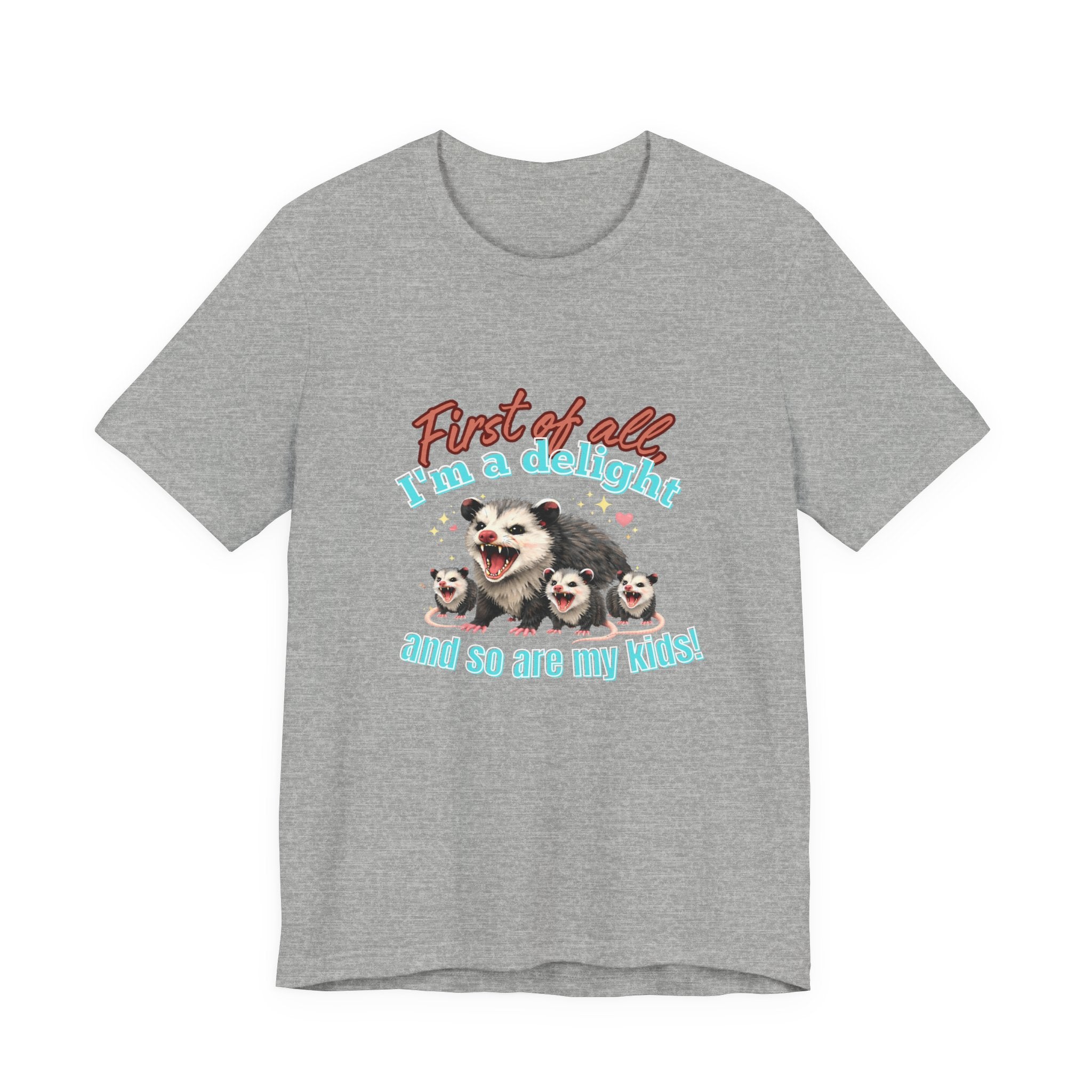 Mother’s Day 2026 “First of all I’m a delight (and so are my kids)” Mama Possum & 3 Kids Bella + Canvas T-Shirt