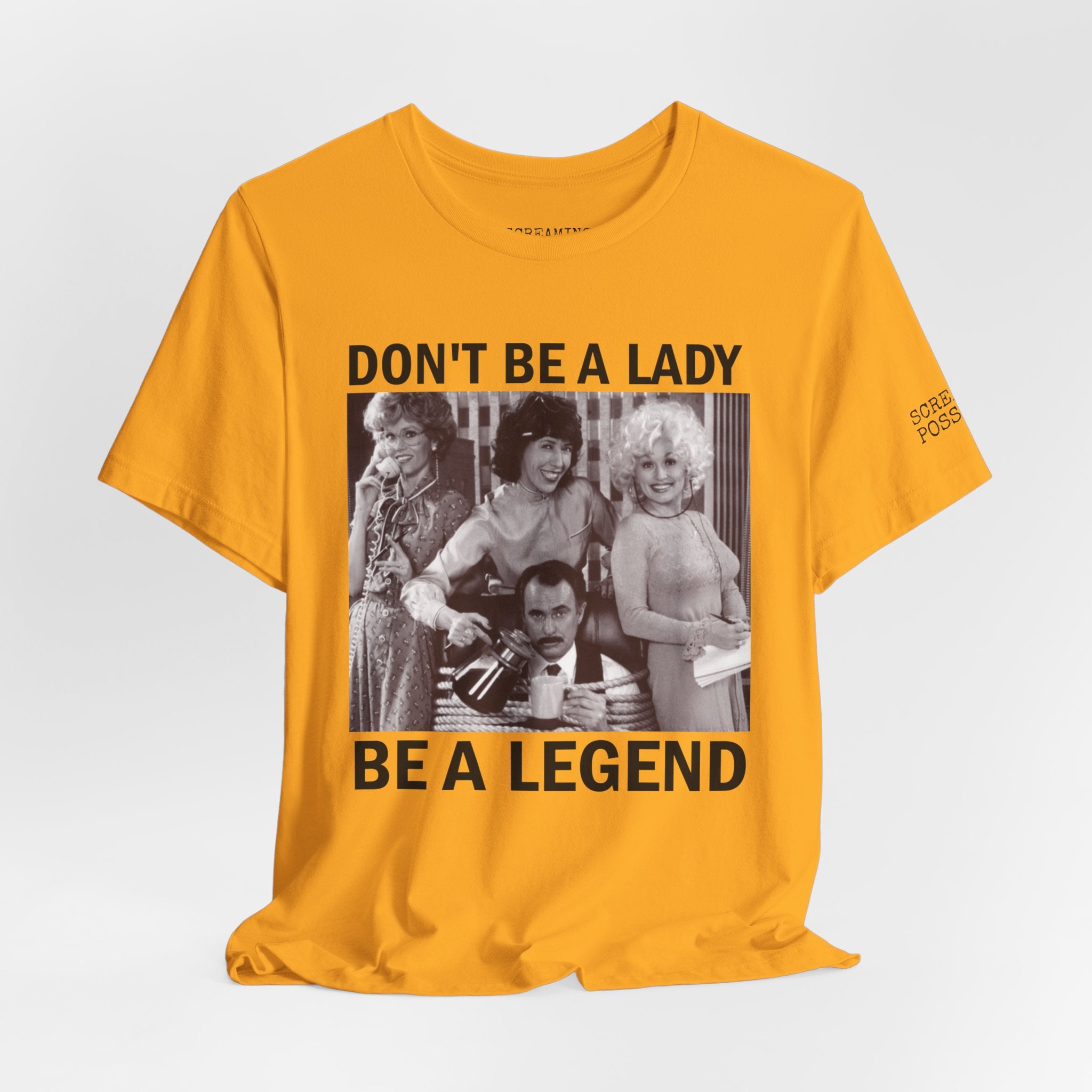 Don't Be a Lady — Be a Legend Tee