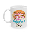 Mediocre White Men Will Be The Death of Us All Coffee Cup (11oz, 15oz)