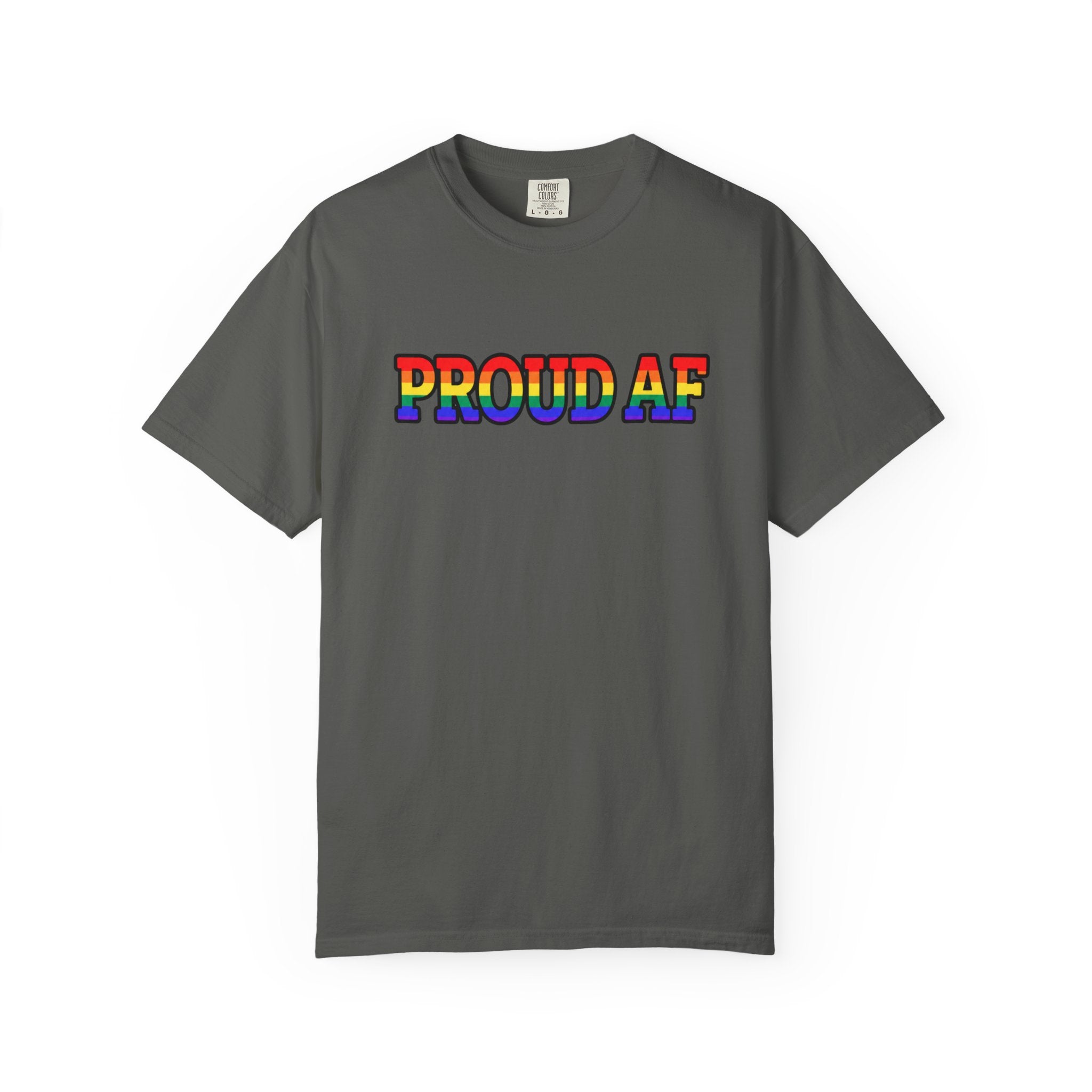Proud AF Rainbow Pride Comfort Colors T-Shirt