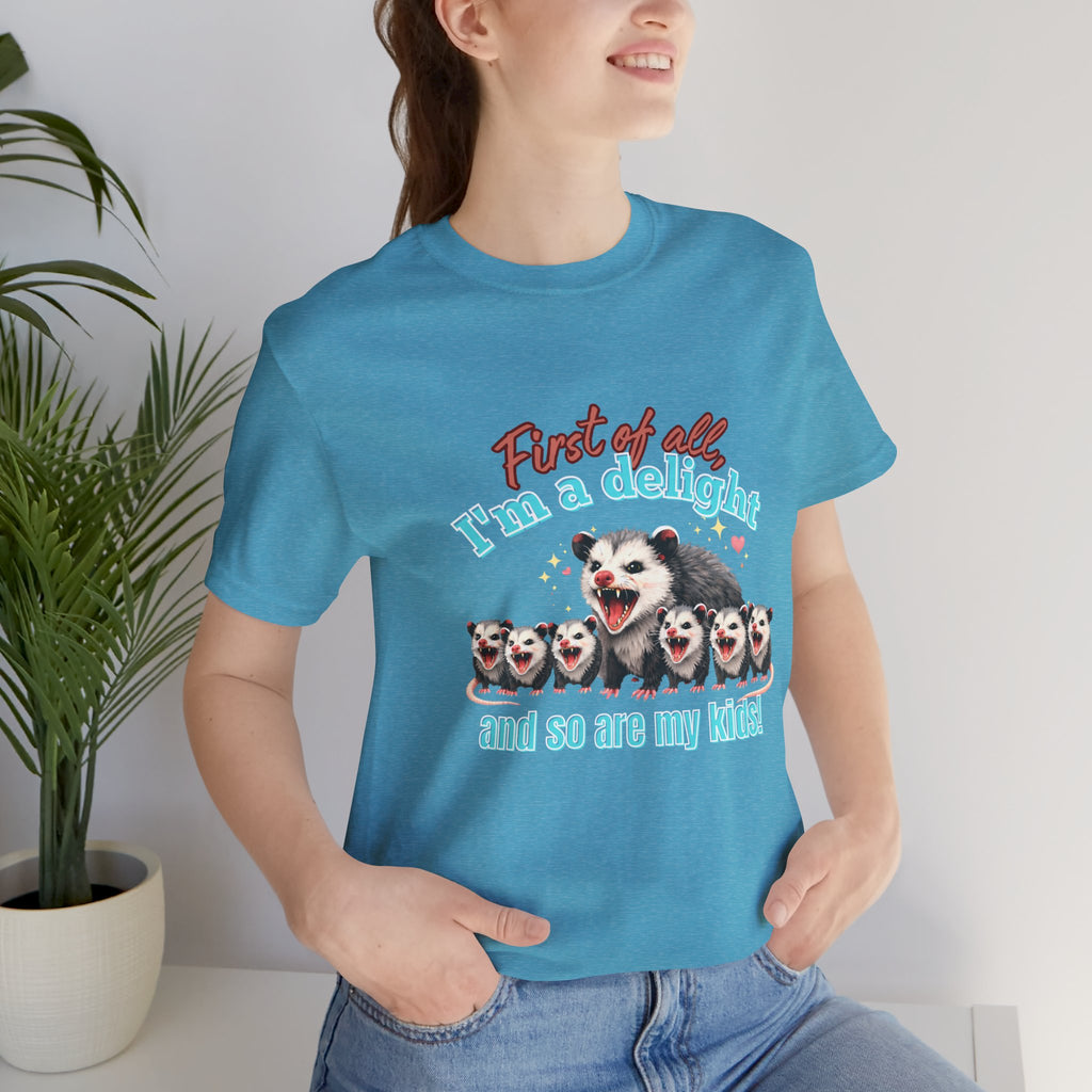 Mother’s Day 2026 “First of all I’m a delight (and so are my kids)” Mama Possum & 6 Kids Bella + Canvas T-Shirt