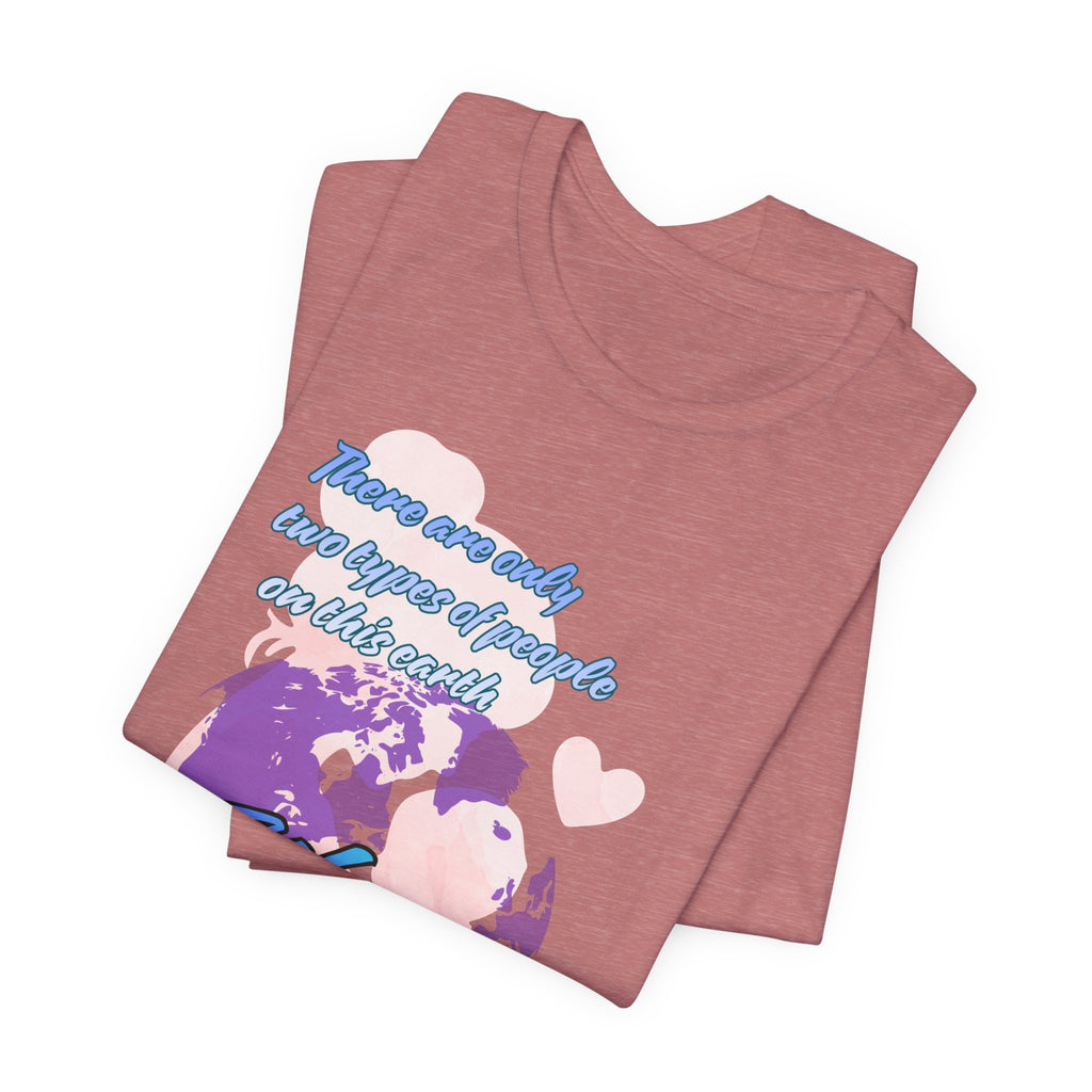 Women and Girls Unite Tee — 'There are only two types of people on this earth' Feminist Graphic T-Shirt