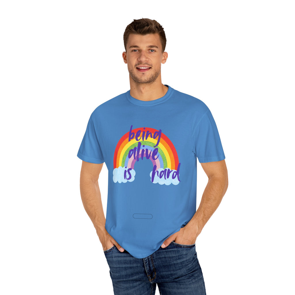 Rainbow 'Being alive is hard' Unisex T-shirt, Quote Tee, Graphic Shirt, Colorful Top, LGBTQ Pride Apparel
