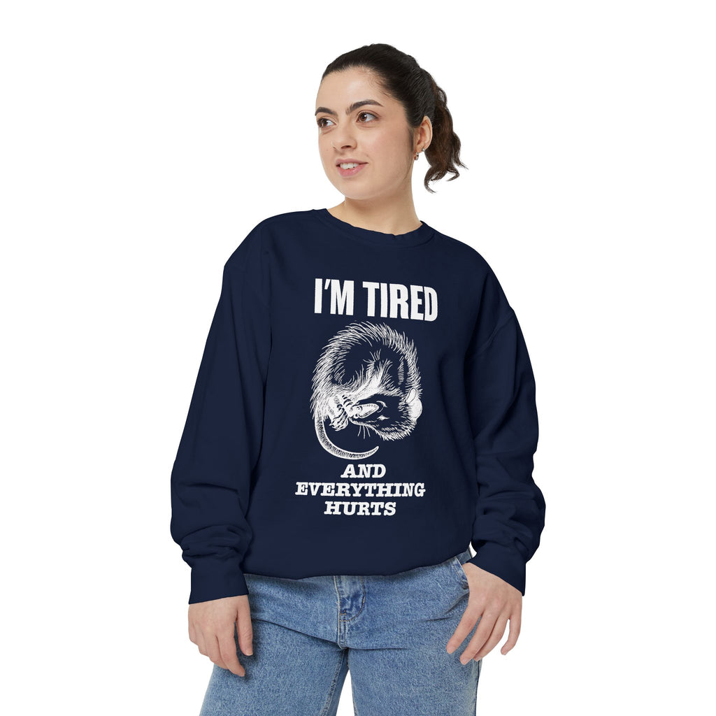 I'm Tired and Everything Hurts - Possum Crewneck Sweatshirt