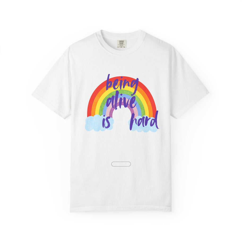 Rainbow 'Being alive is hard' Unisex T-shirt, Quote Tee, Graphic Shirt, Colorful Top, LGBTQ Pride Apparel