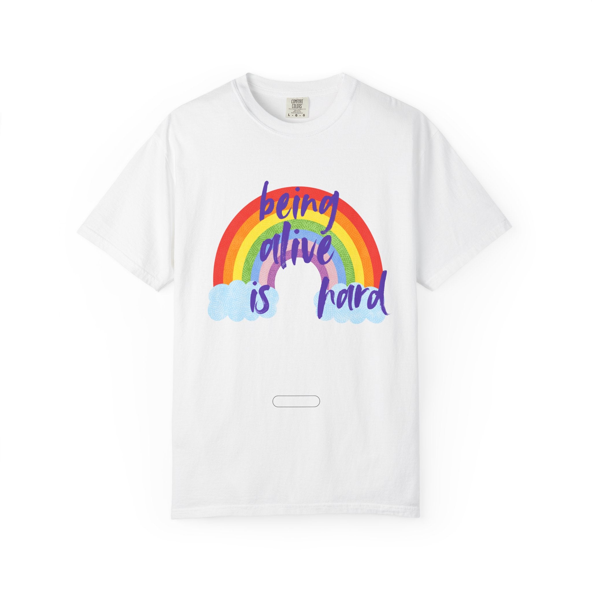 Rainbow 'Being alive is hard' Unisex T-shirt, Quote Tee, Graphic Shirt, Colorful Top, LGBTQ Pride Apparel